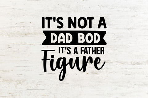Its not a dad bod its a father SVG SVG Regulrcrative 