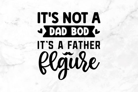 Its not a dad bod its SVG SVG Regulrcrative 