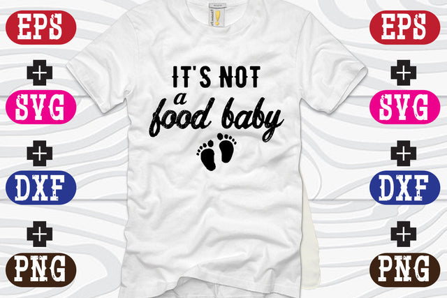 It's not a food baby SVG Nurstore 