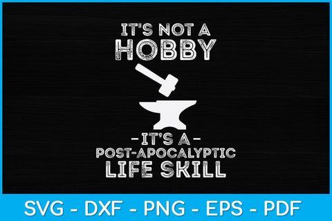 It's Not A Hobby It's A Post Apocalyptic Life Skill Svg Cutting File SVG artprintfile 