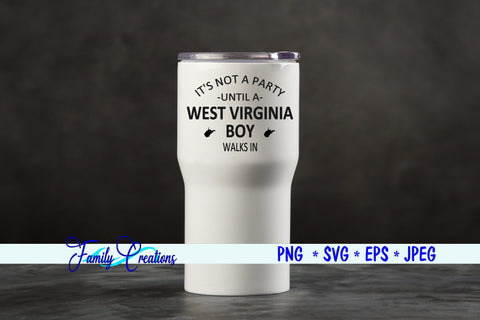It's Not A Party Until A West Virginia Boy Walks In SVG Family Creations 