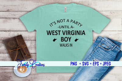 It's Not A Party Until A West Virginia Boy Walks In SVG Family Creations 