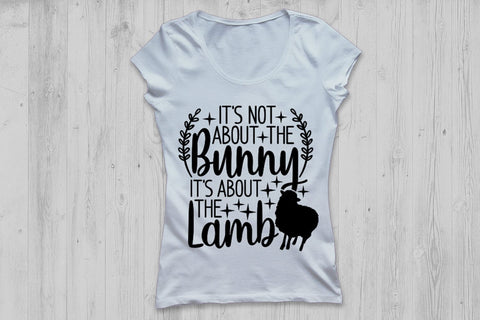 It's Not About The Bunny It's About The Lamb| Religious Easter SVG Cutting Files. SVG CosmosFineArt 