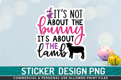 Its not about the Bunny Sublimation PNG Sublimation Regulrcrative 