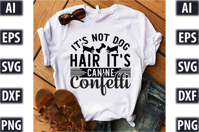 It's Not Dog Hair It's Canine Confetti SVG SVGista 