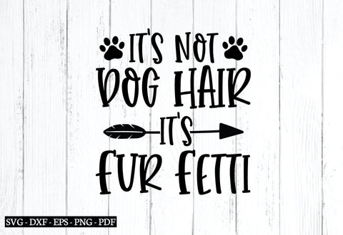 it's not dog hair it's fur fetti svg SVG designstore 