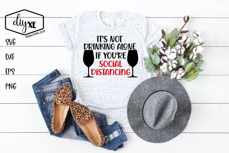 It's Not Drinking Alone - A Quarantine SVG Cut File SVG DIYxe Designs 