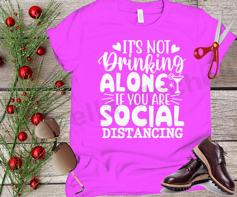 it's not drinking alone if you are social distancing svg, social distancing t shirt svg, cut files, covid t shirt svg, covid 19 svg SVG Isabella Machell 