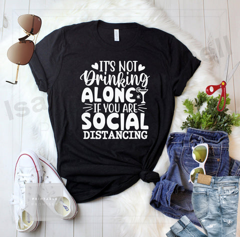 it's not drinking alone if you are social distancing svg, social distancing t shirt svg, cut files, covid t shirt svg, covid 19 svg SVG Isabella Machell 