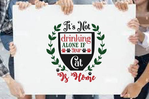 Its Not Drinking Alone If Your Cat Is Home SVG Angelina750 