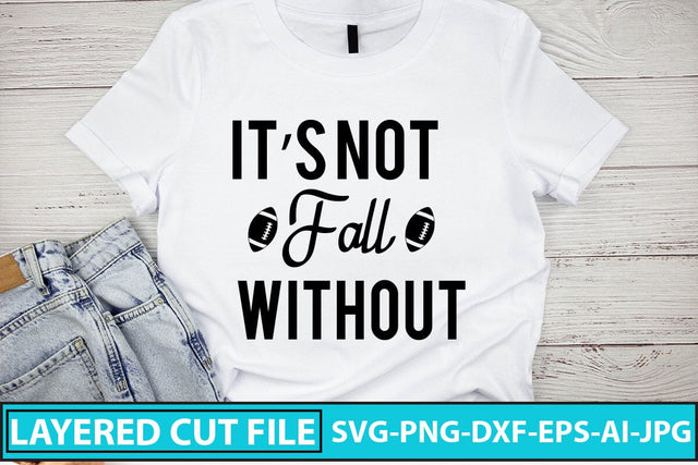 Its Not Fall Without SVG Cut File SVG Syaman 