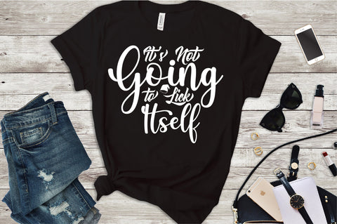 Its Not Going to Lick Itself SVG nirmal108roy 