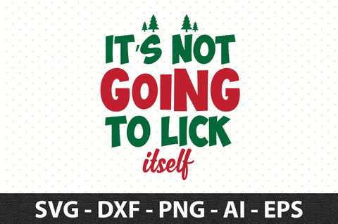 Its Not Going to Lick Itself svg SVG orpitasn 