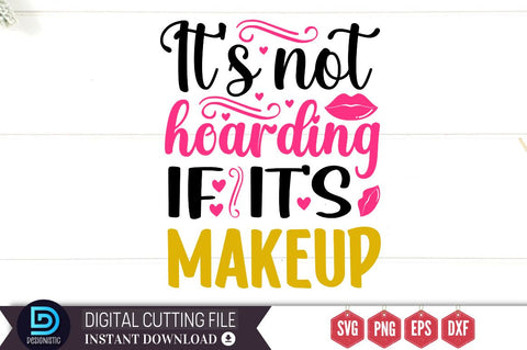 It's not hoarding if it's makeup SVG SVG DESIGNISTIC 