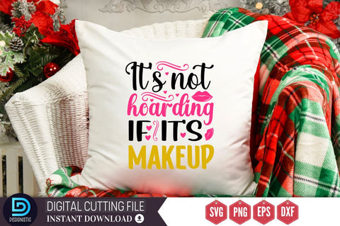 It's not hoarding if it's makeup SVG SVG DESIGNISTIC 