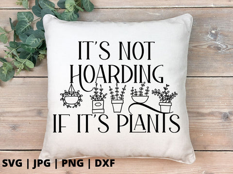 It's not hoarding if its plants 3 SVG Good Morning Chaos 