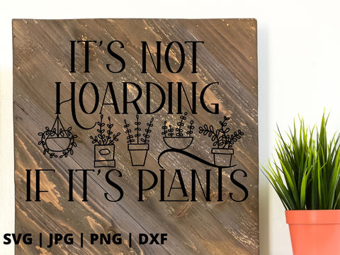 It's not hoarding if its plants 3 SVG Good Morning Chaos 