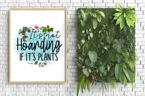 Its not hoarding if its plants Sublimation PNG Sublimation Regulrcrative 