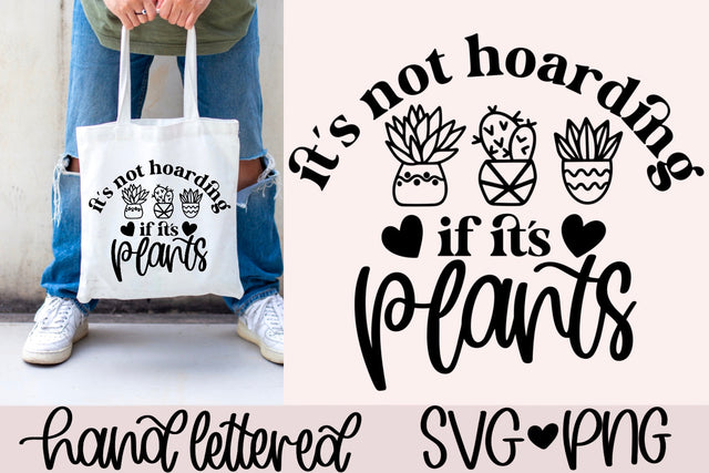 It's not hoarding if it's plants svg, funny plant svg, plant quote svg, plant lover svg, plant mom svg, plant shirt svg, succulent svg SVG AnitaAlyiaLettering 
