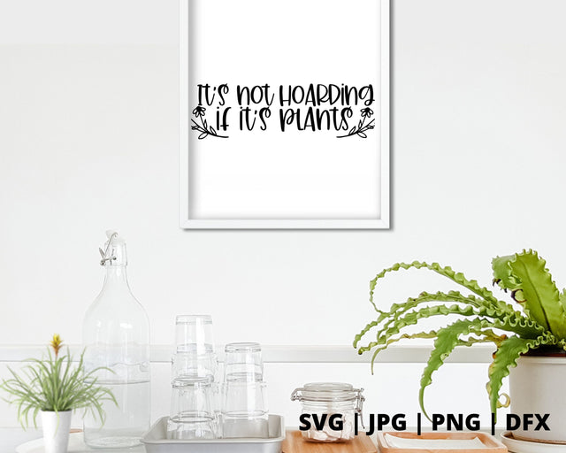 It's not hoarding if its plants SVG SVG Good Morning Chaos 