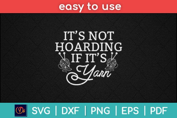 It's Not Hoarding If It's Yarn Svg Design SVG artprintfile 
