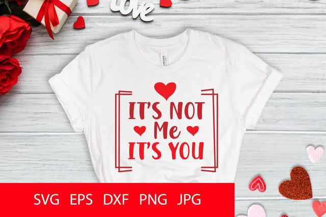 It's Not Me It's You SVG PNG Free For Commercial Use SVG Sintegra 