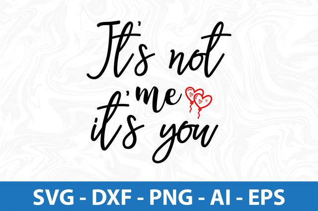 Its not me its you-svg SVG orpitasn 