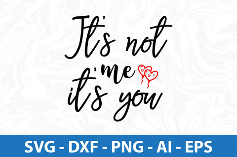 Its not me its you-svg SVG orpitasn 