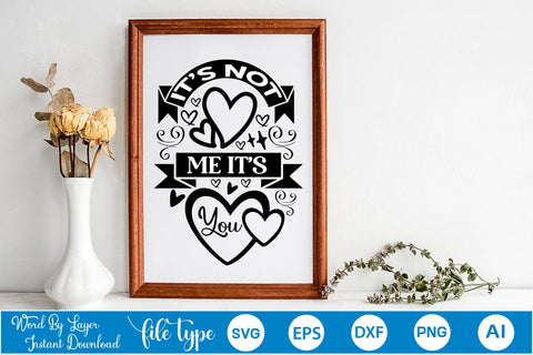 It’s Not Me It’s You SVG SVGs,Quotes and Sayings,Food & Drink,On Sale, Print & Cut SVG DesignPlante 503 