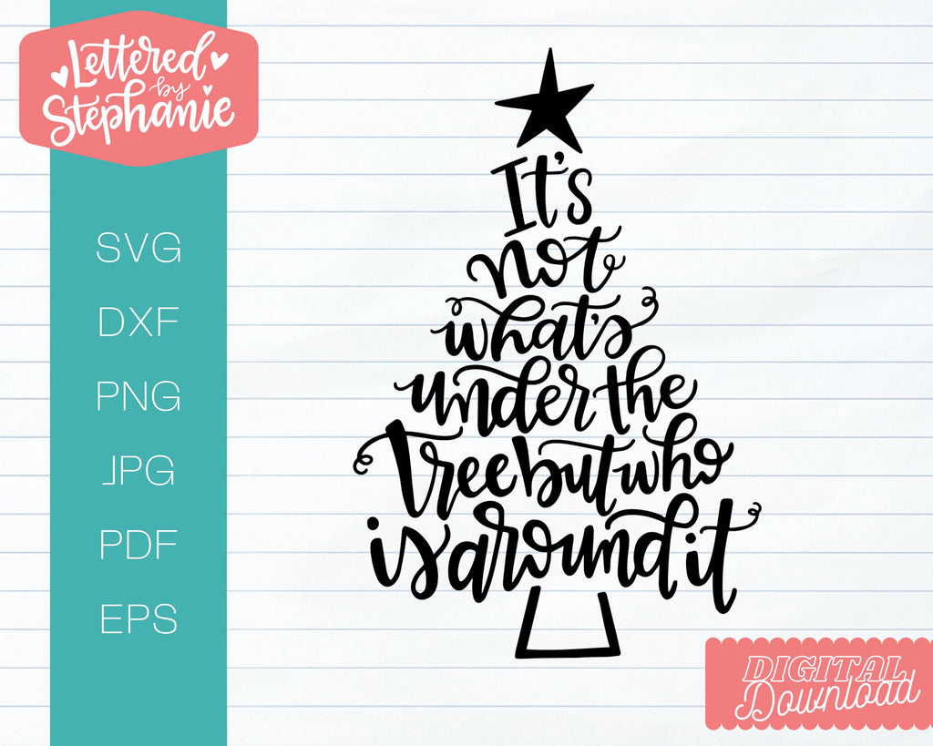 It's Not What's Under The Tree But Who Is Around It SVG, Holiday SVG ...