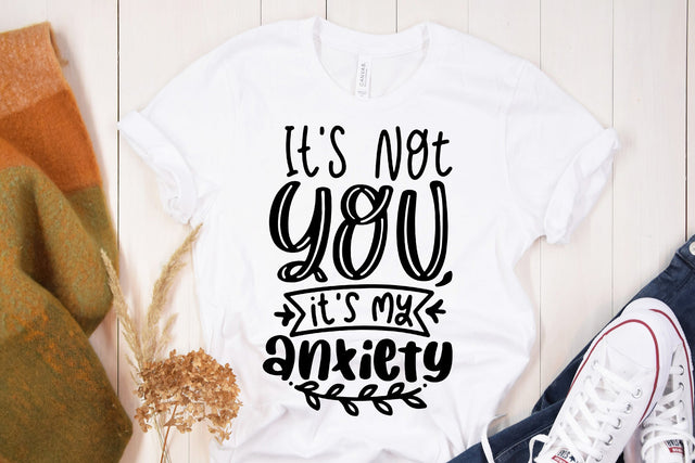 It's Not You Its My Anxiety SVG SVG dapiyupi store 