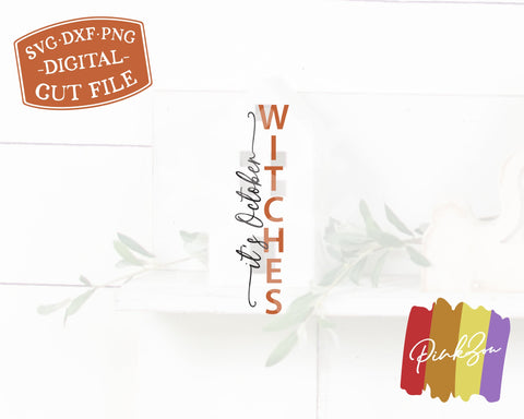 It's October Witches SVG Files, Front Porch Svg, Vertical Sign Svg, Halloween Svg, Fall Svg, Commercial Use, Digital Cut Files, DXF PNG (1303507828) SVG PinkZou 