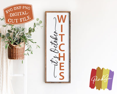 It's October Witches SVG Files, Front Porch Svg, Vertical Sign Svg, Halloween Svg, Fall Svg, Commercial Use, Digital Cut Files, DXF PNG (1303507828) SVG PinkZou 
