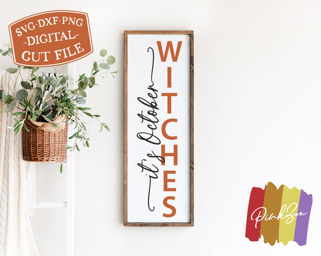 It's October Witches SVG Files, Front Porch Svg, Vertical Sign Svg, Halloween Svg, Fall Svg, Commercial Use, Digital Cut Files, DXF PNG (1303507828) SVG PinkZou 