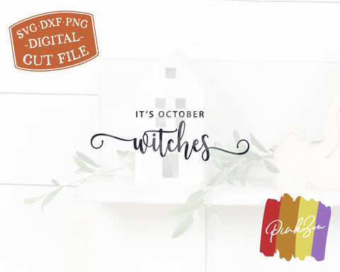 It's October Witches SVG Files, Halloween Svg, Fall Sign Svg, Farmhouse Svg, Commercial Use, Cricut, Silhouette, Digital Cut Files, DXF PNG (1303520552) SVG PinkZou 