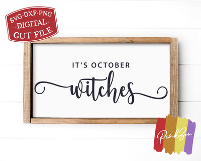 It's October Witches SVG Files, Halloween Svg, Fall Sign Svg, Farmhouse Svg, Commercial Use, Cricut, Silhouette, Digital Cut Files, DXF PNG (1303520552) SVG PinkZou 