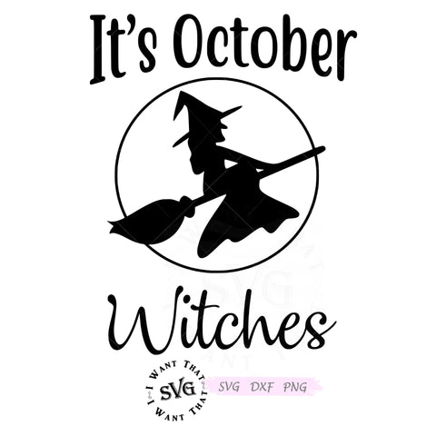 It's October Witches SVG I Want That SVG 