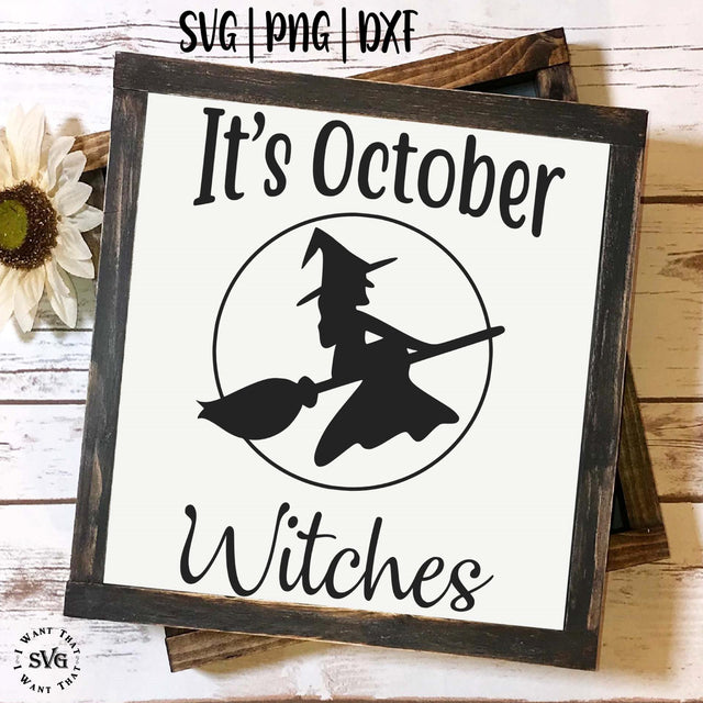 It's October Witches SVG I Want That SVG 