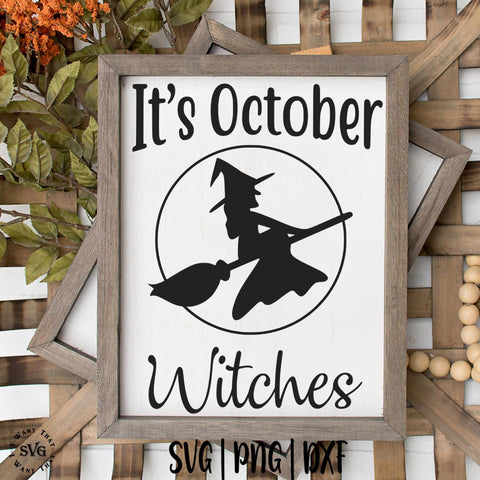 It's October Witches SVG I Want That SVG 
