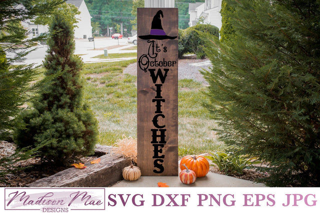 It's October Witches, Vertical Halloween Porch Sign SVG SVG Madison Mae Designs 