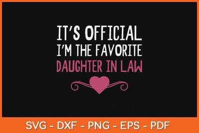 It's Official I'm The Favorite Daughter In Law Svg Cutting File SVG Helal 