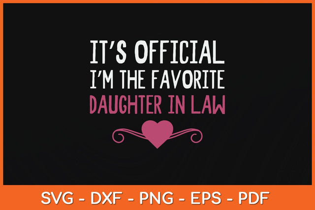 It's Official I'm The Favorite Daughter In Law Svg Cutting File SVG Helal 
