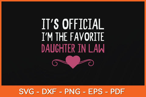 It's Official I'm The Favorite Daughter In Law Svg Cutting File SVG Helal 
