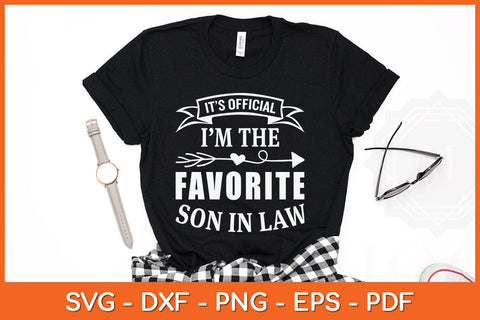 It's Official I'm The Favorite Son in Law Funny Svg Cutting File SVG Helal 