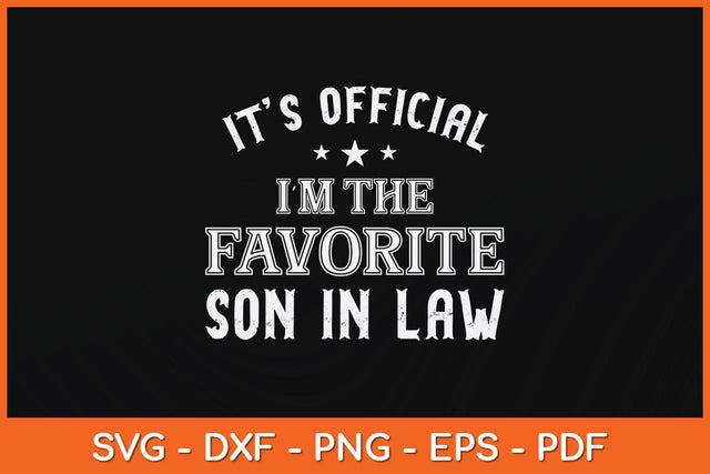 It’s Official I’m The Favorite Son In Law Svg Cutting File SVG Helal 