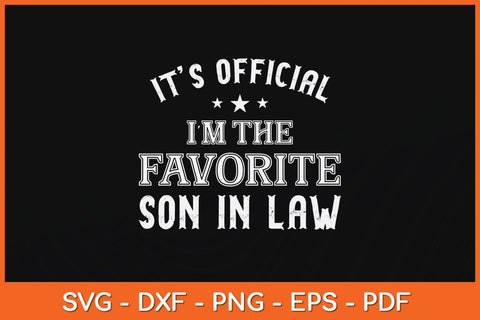 It’s Official I’m The Favorite Son In Law Svg Cutting File SVG Helal 