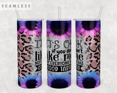 It's OK If You Don't Like Me Not Everyone Has Good Taste Tumbler Wrap, 20 Oz Skinny Tumbler Sublimation Design, Seamless Sarcastic Quote Tumbler PNG Sublimation HappyDesignStudio 
