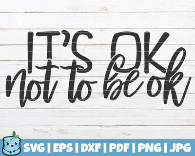 It's Ok Not To Be Ok SVG MintyMarshmallows 