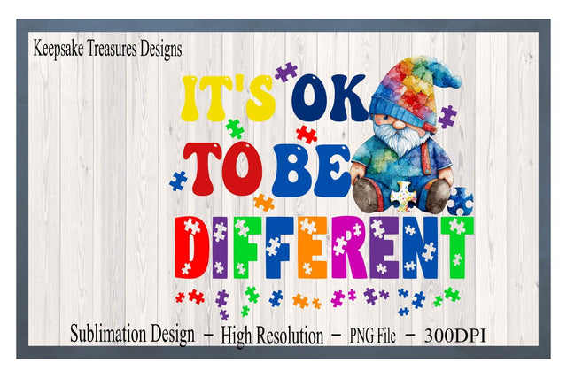 It's Ok To Be Different, Gnome Autism Awareness PNG, Sublimation Design, Digital Download, Autism Awareness Sublimation Keepsake Treasures Designs LLC. 