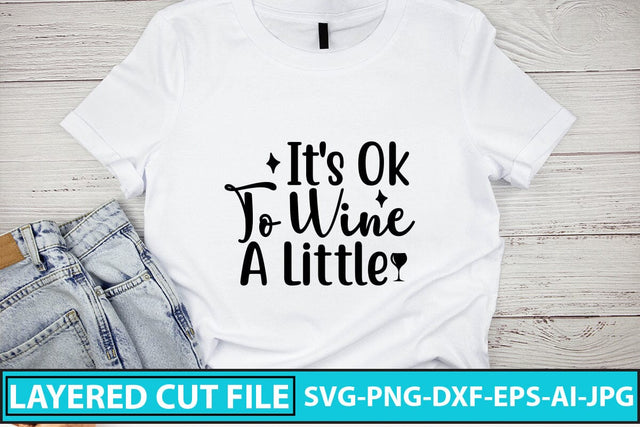 It's Ok To Wine A Little SVG Cut File SVG Syaman 